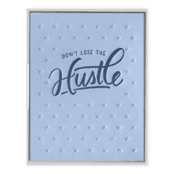 Don't Lose the Hustle Letterpress Greeting Card
