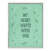 Heart Hurts With You Letterpress Greeting Card