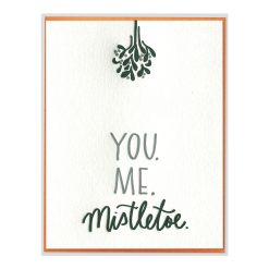 You. Me. Mistletoe. Letterpress Greeting Card