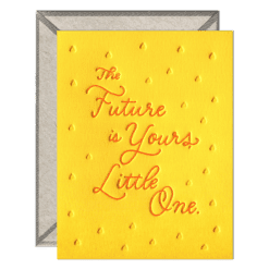 The Future is Yours Little One Letterpress Greeting Card with Envelope