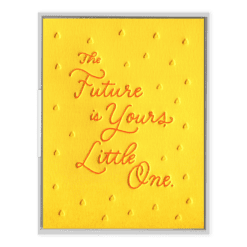 The Future is Yours Little One Letterpress Greeting Card