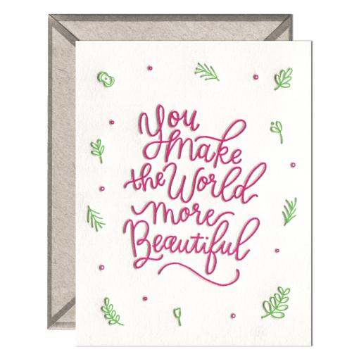 You Make The World Beautiful Letterpress Greeting Card with Envelope