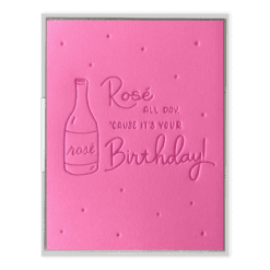 Rosé All Day Birthday Letterpress Greeting Card