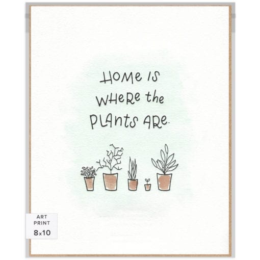 Handlettered words "Home is where the plants are" letterpress-printed in black with various hand-drawn plants in pots below. Supported by a unique green watercolor background.