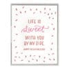 Life is Sweet Valentine Letterpress Greeting Card