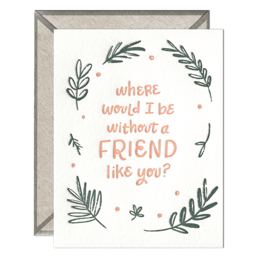 A Friend Like You Letterpress Greeting Card with Envelope