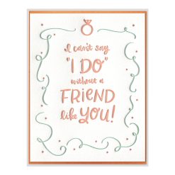 Can't Say I Do Without You Letterpress Greeting Card with Envelope