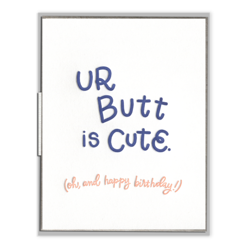 Ur Butt is Cute Letterpress Greeting Card