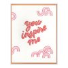 You Inspire Me Letterpress Greeting Card