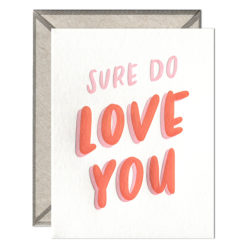 Sure Do Love You Letterpress Greeting Card with Envelope