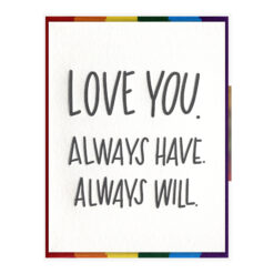 Always Have. Always Will. Letterpress Pride Greeting Card Packaged Front View