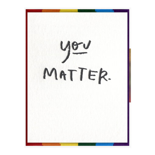 You Matter Letterpress Pride Greeting Card Packaged Front View