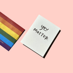 You Matter Letterpress Pride Greeting Card with Rainbow Envelope