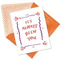 It's Always Been You Letterpress Greeting Card with Envelope