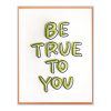 Be True to You Letterpress Greeting Card